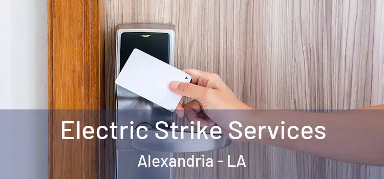 Electric Strike Services Alexandria - LA