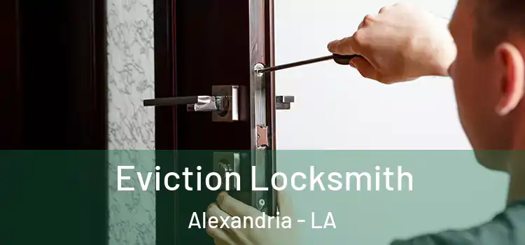 Eviction Locksmith Alexandria - LA