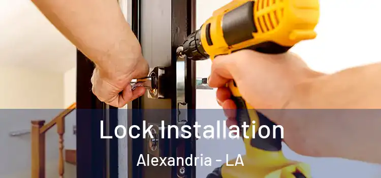 Lock Installation Alexandria - LA
