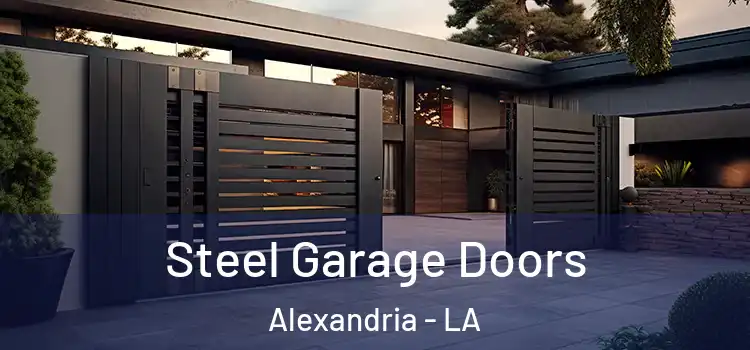 Steel Garage Doors Alexandria - LA